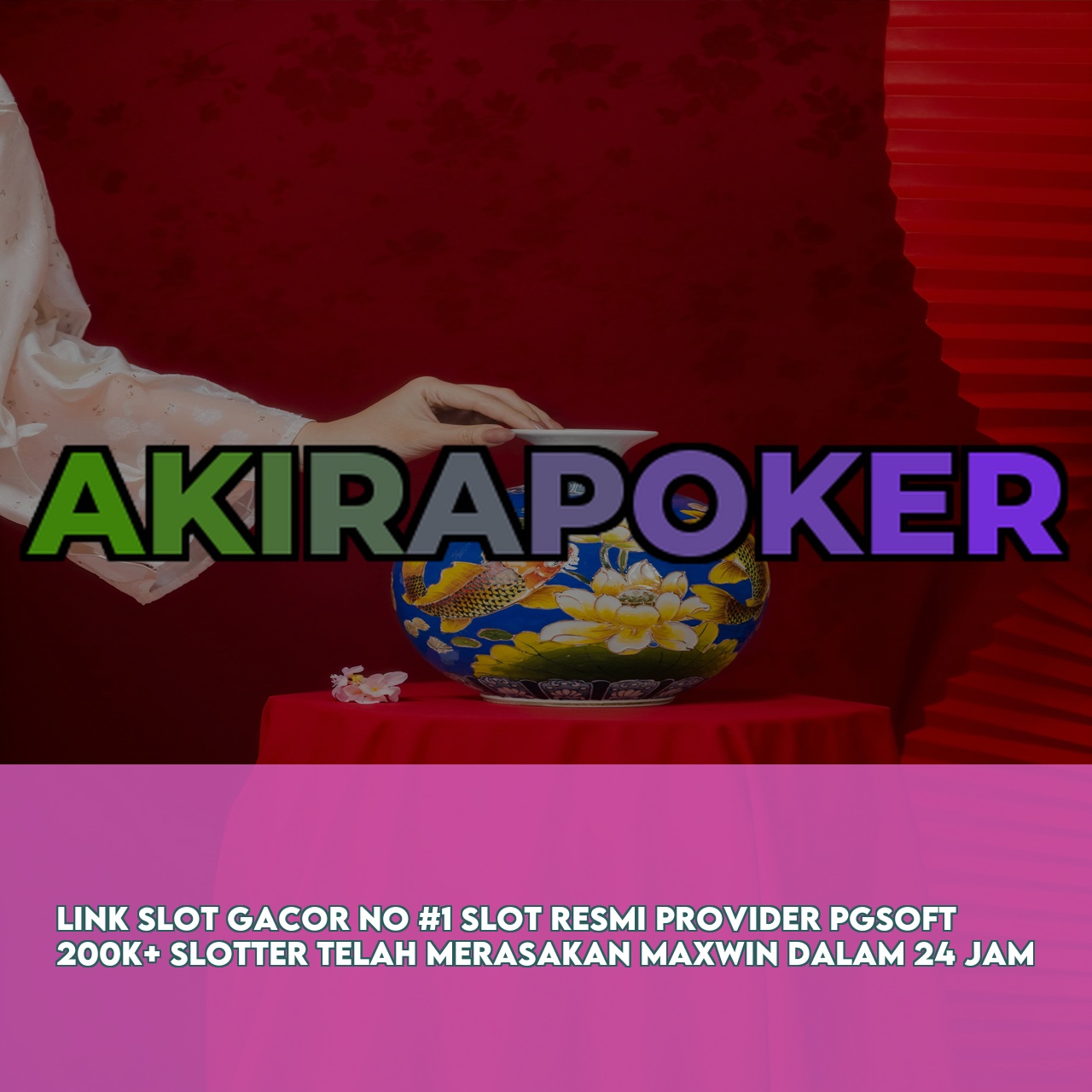 AKIRAPOKER - Best Gaming Website featuring Massive Daily Jackpots Secure Transactions