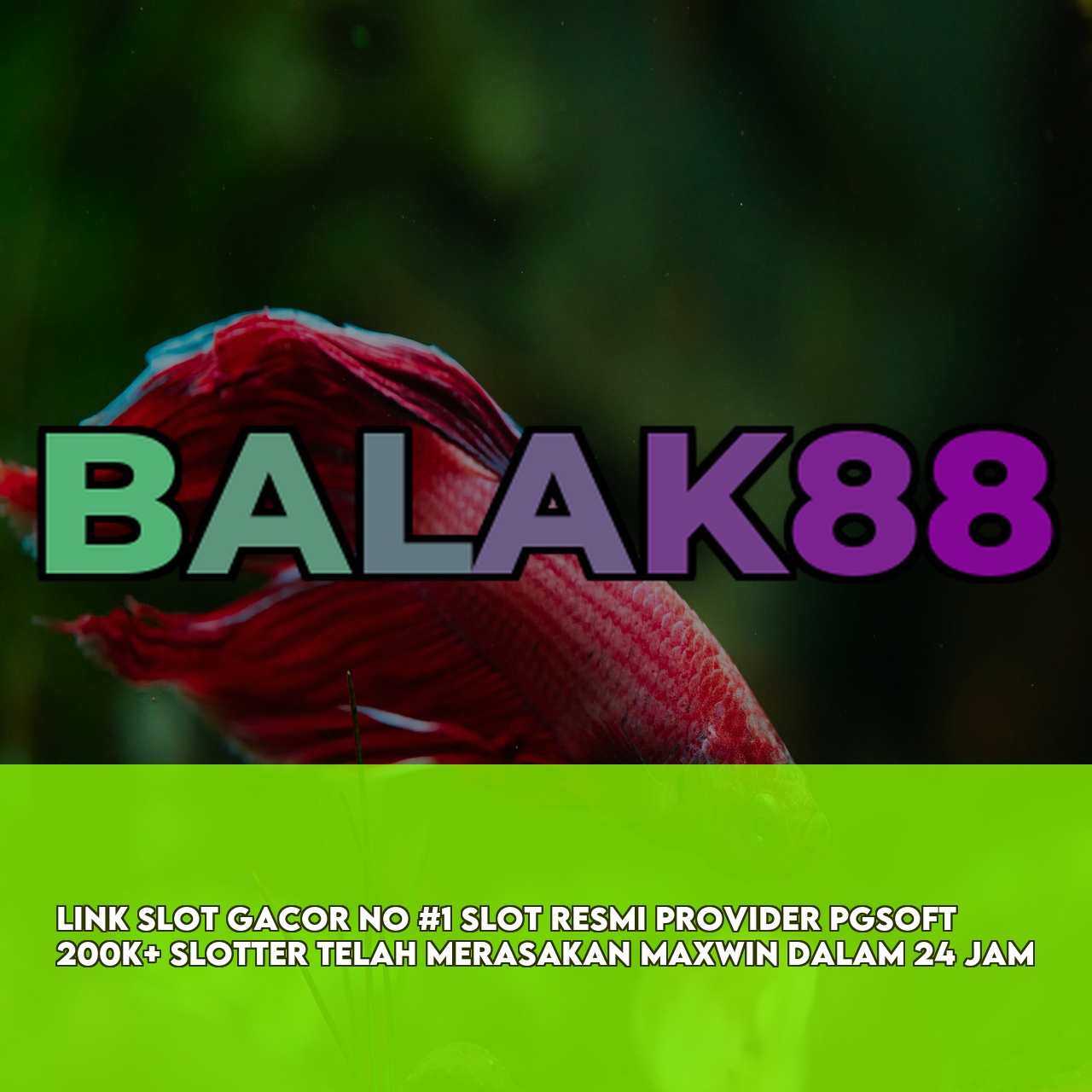 BALAK88 : Top Rated Online Game featuring The Best Online Gaming Experience Fast Withdrawals