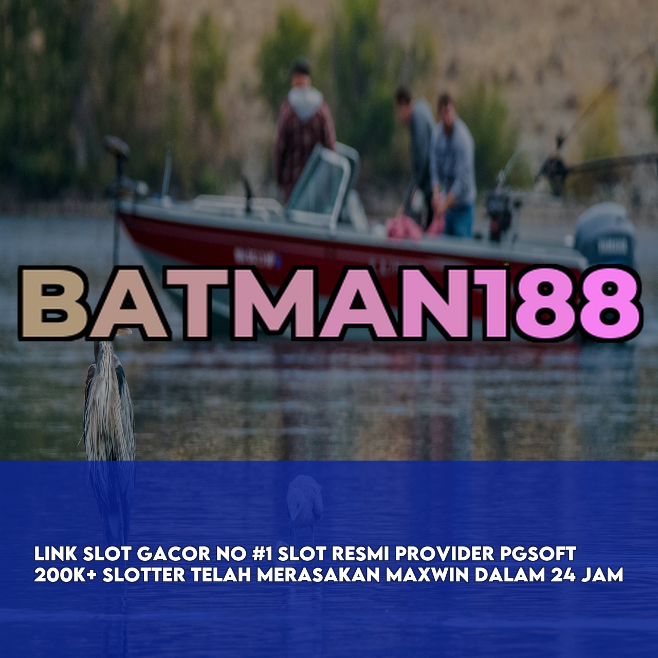BATMAN188 - Official Game Online Site featuring High RTP & Maxwin Games Secure Transactions
