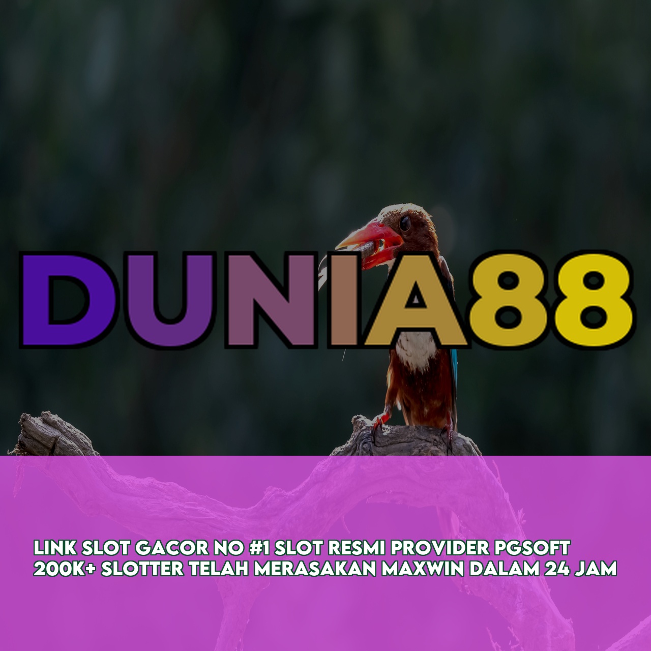 DUNIA88 - Official Game Online Site featuring High RTP & Maxwin Games Responsive CS