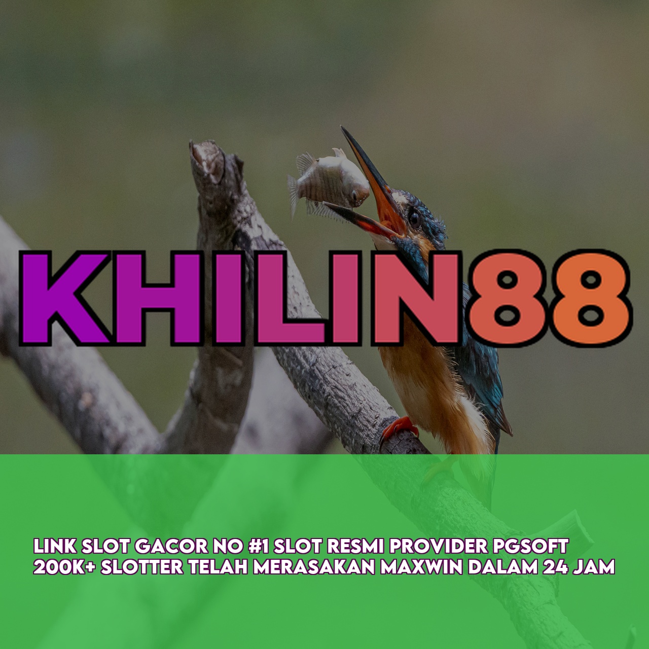 KHILIN88 - Official Game Online Site featuring Massive Daily Jackpots Secure Transactions