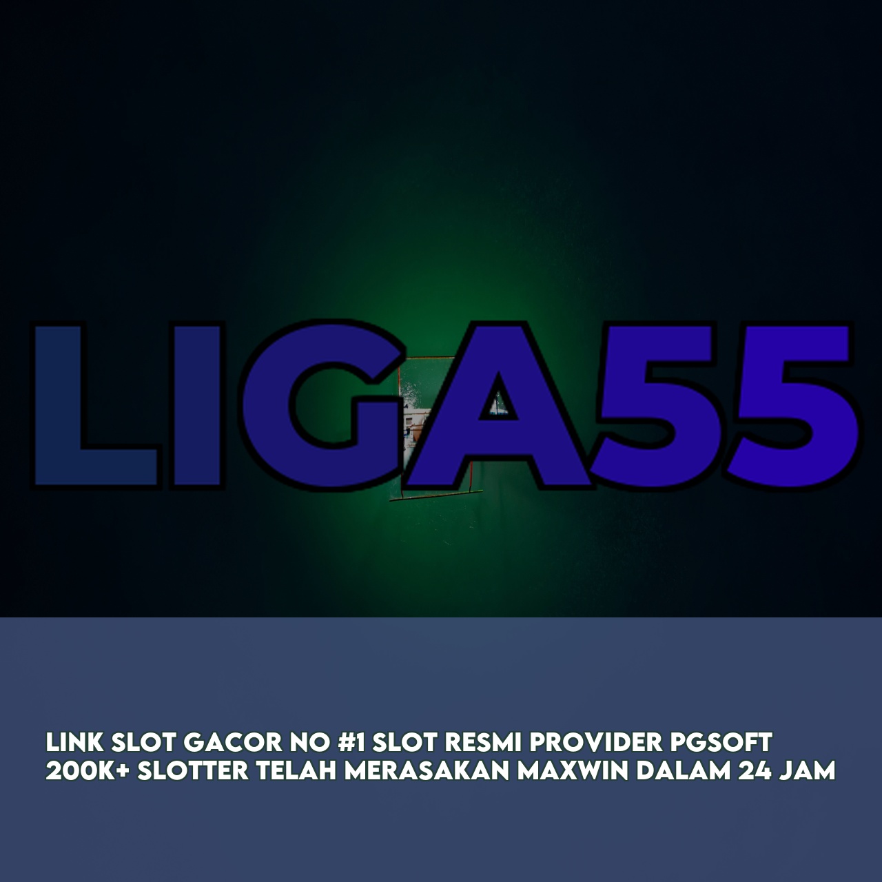 LIGA55 : Official Game Online Site featuring The Best Online Gaming Experience Fast Withdrawals