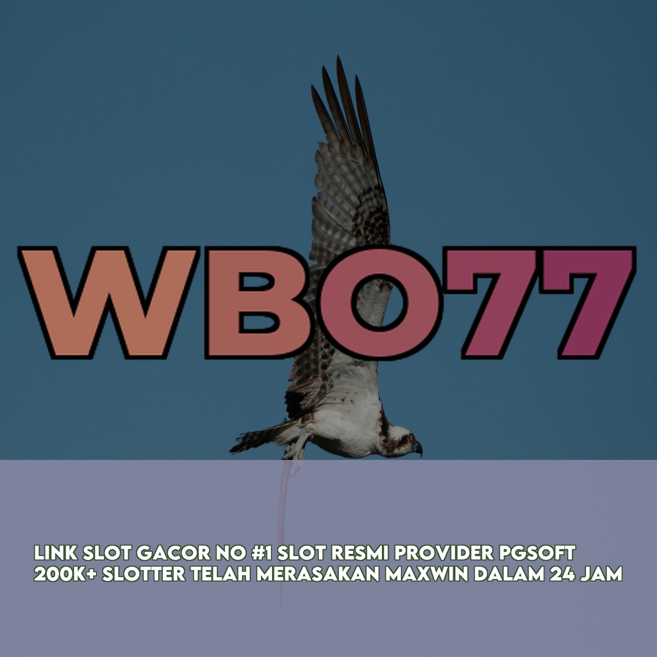 WBO77 # Official Game Online Site featuring Massive Daily Jackpots Instant Access